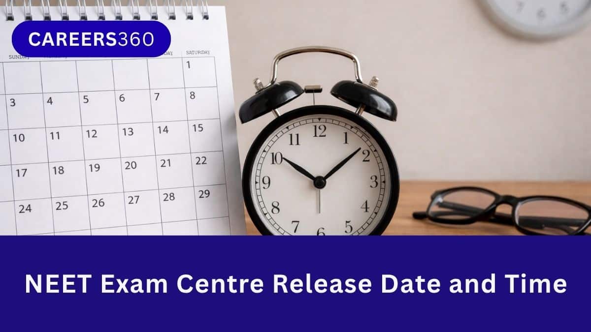 NEET 2026 Exam Centre Release Date and Time